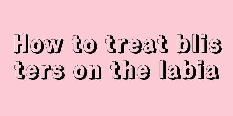 How to treat blisters on the labia