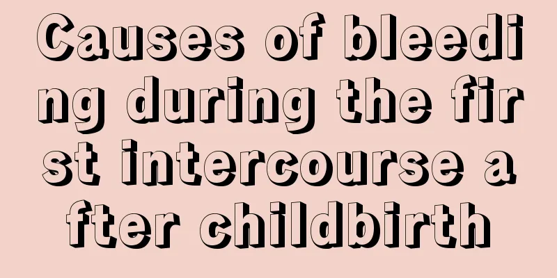 Causes of bleeding during the first intercourse after childbirth