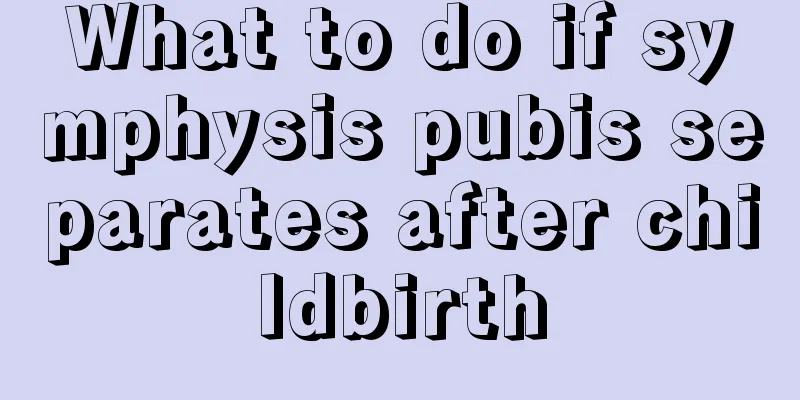 What to do if symphysis pubis separates after childbirth