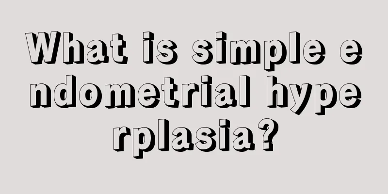 What is simple endometrial hyperplasia?