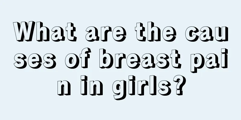 What are the causes of breast pain in girls?