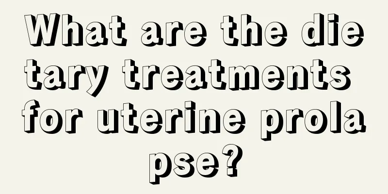 What are the dietary treatments for uterine prolapse?