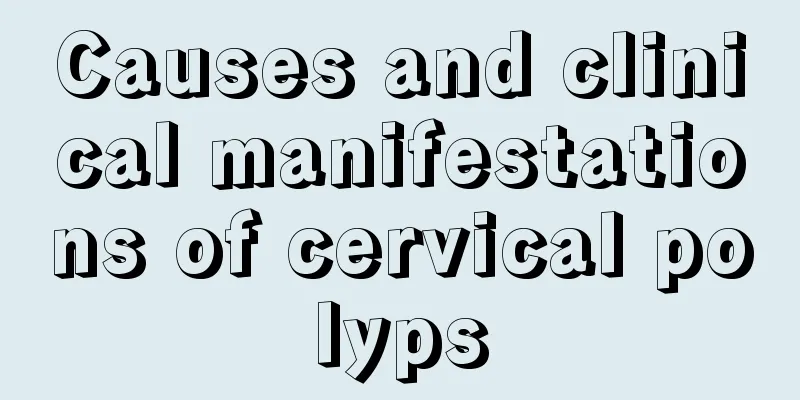 Causes and clinical manifestations of cervical polyps