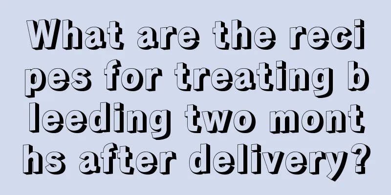 What are the recipes for treating bleeding two months after delivery?