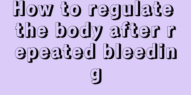 How to regulate the body after repeated bleeding