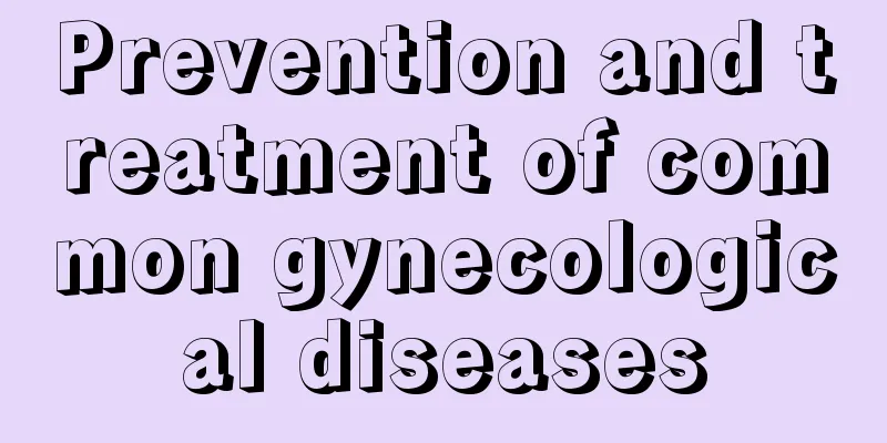 Prevention and treatment of common gynecological diseases