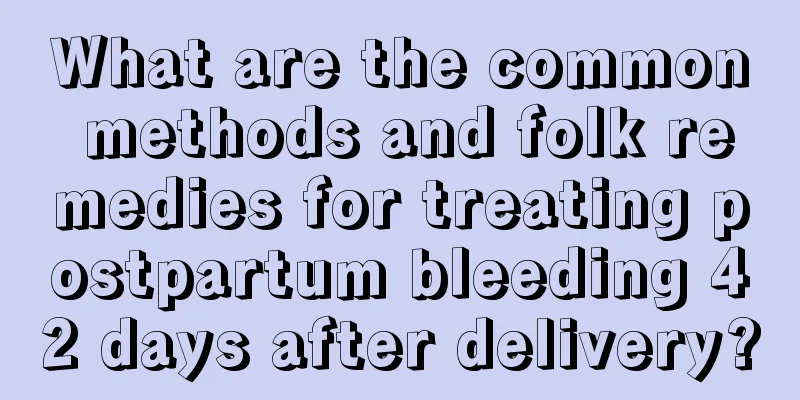 What are the common methods and folk remedies for treating postpartum bleeding 42 days after delivery?