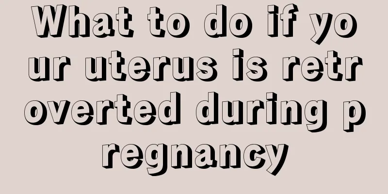 What to do if your uterus is retroverted during pregnancy