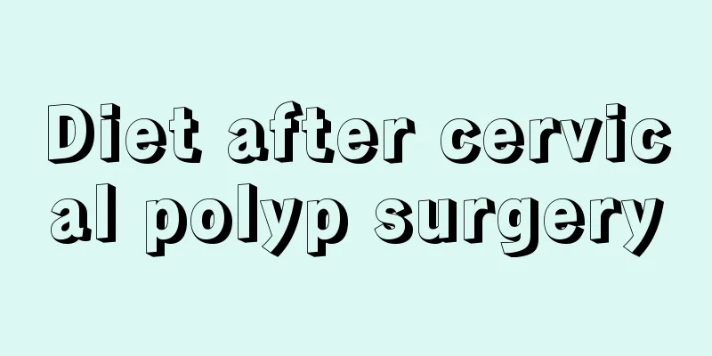 Diet after cervical polyp surgery