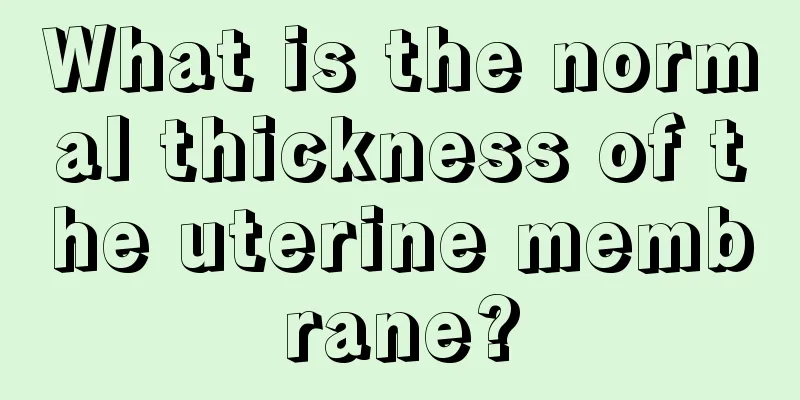 What is the normal thickness of the uterine membrane?