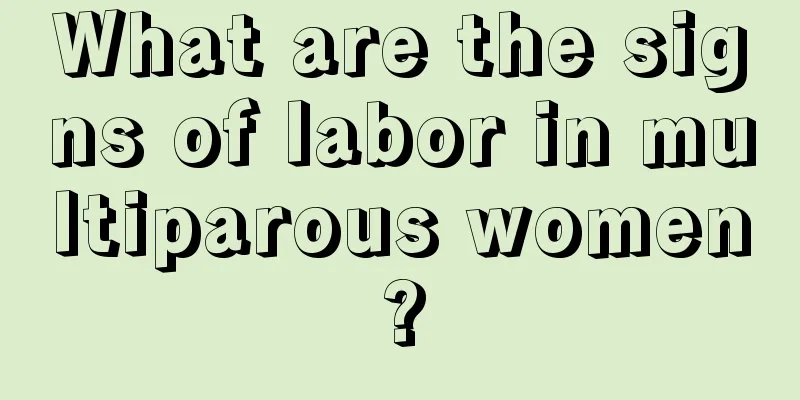 What are the signs of labor in multiparous women?