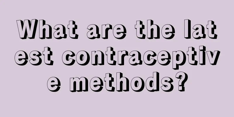 What are the latest contraceptive methods?