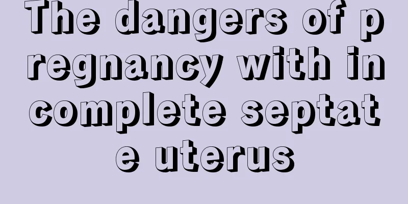 The dangers of pregnancy with incomplete septate uterus