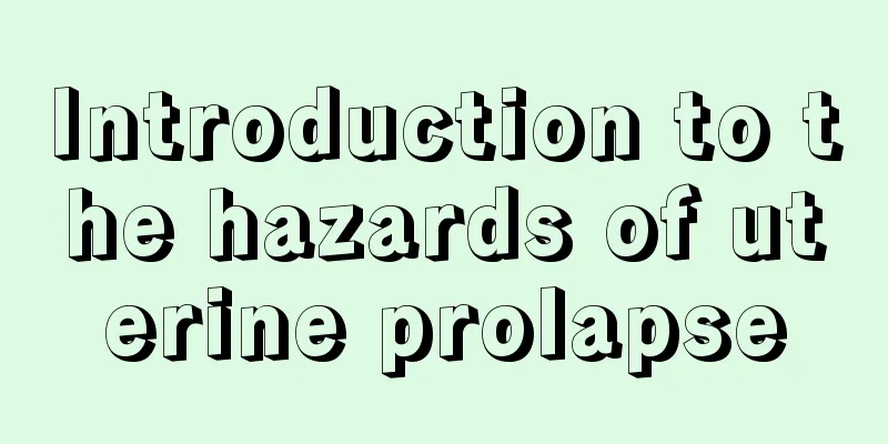 Introduction to the hazards of uterine prolapse