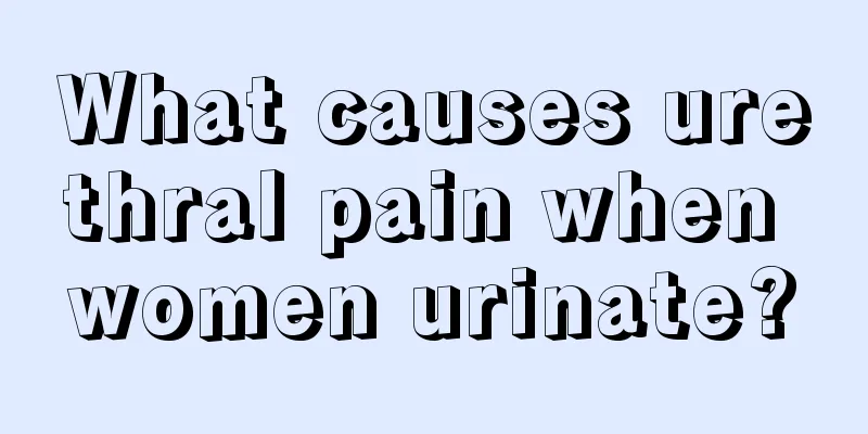 What causes urethral pain when women urinate?