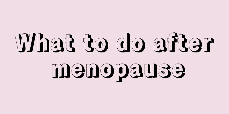 What to do after menopause