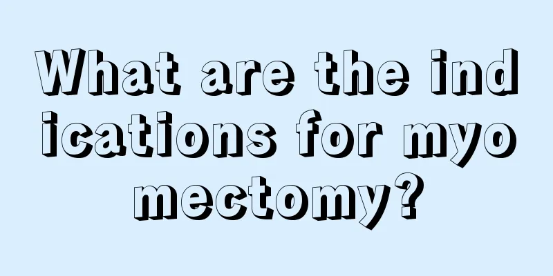 What are the indications for myomectomy?