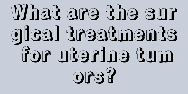 What are the surgical treatments for uterine tumors?