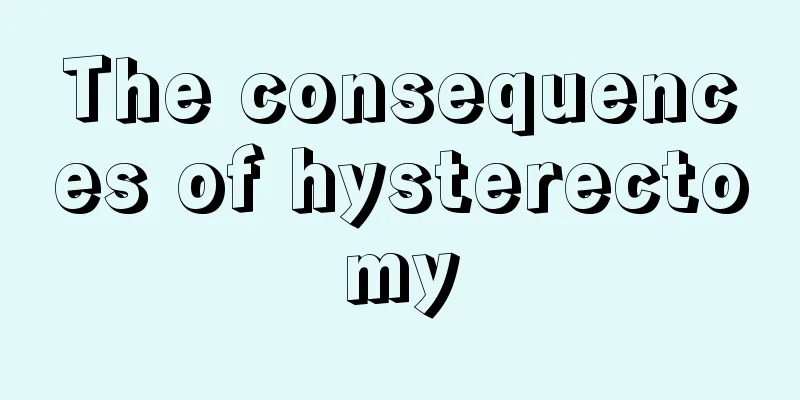 The consequences of hysterectomy