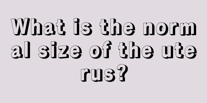 What is the normal size of the uterus?