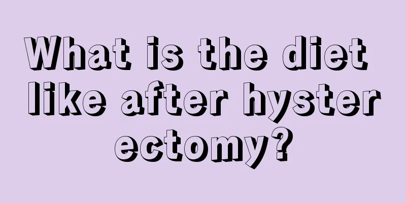 What is the diet like after hysterectomy?