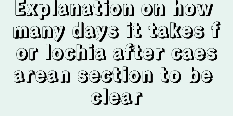 Explanation on how many days it takes for lochia after caesarean section to be clear