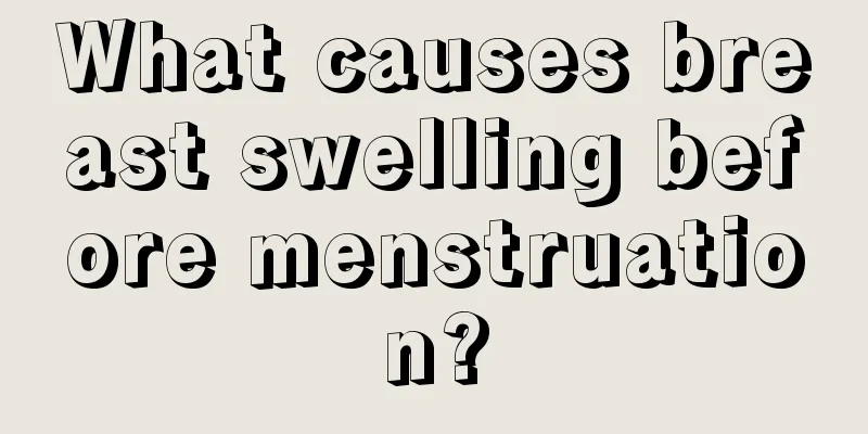 What causes breast swelling before menstruation?