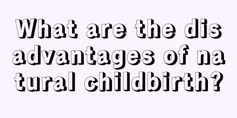 What are the disadvantages of natural childbirth?