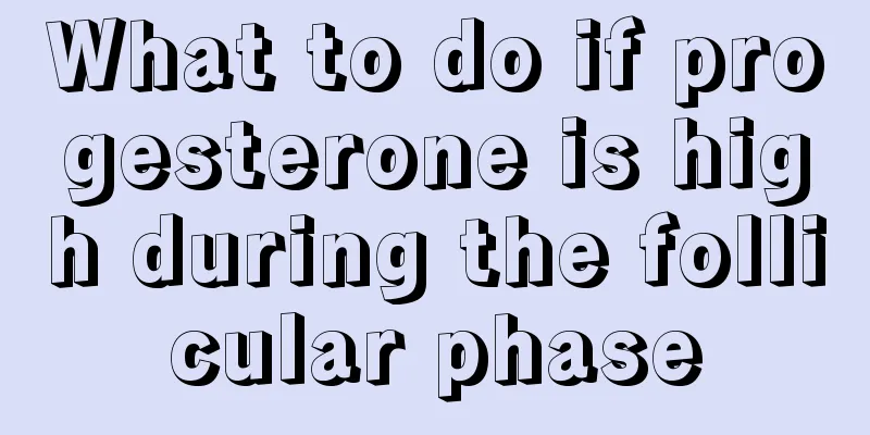 What to do if progesterone is high during the follicular phase