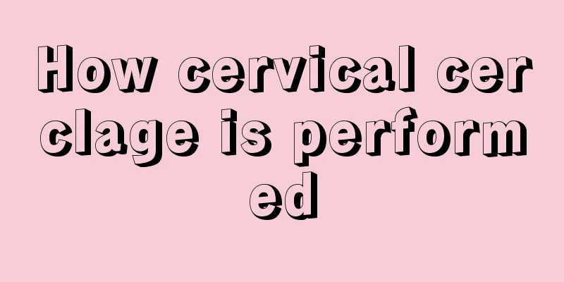 How cervical cerclage is performed