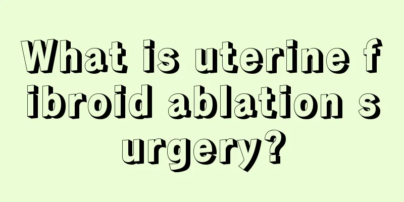 What is uterine fibroid ablation surgery?