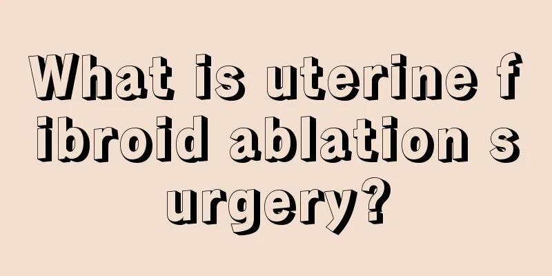 What is uterine fibroid ablation surgery?