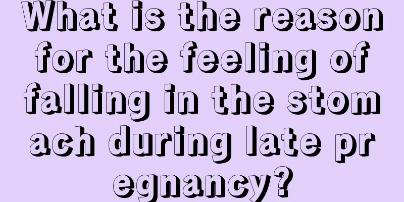 What is the reason for the feeling of falling in the stomach during late pregnancy?