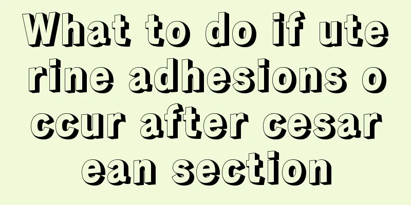 What to do if uterine adhesions occur after cesarean section