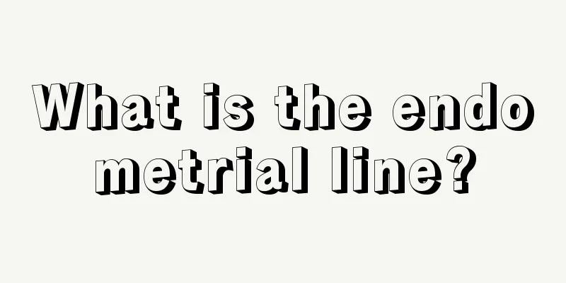 What is the endometrial line?