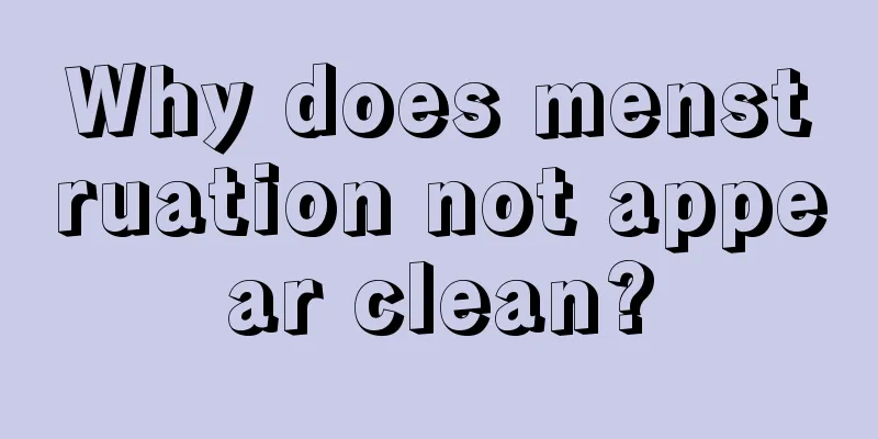 Why does menstruation not appear clean?