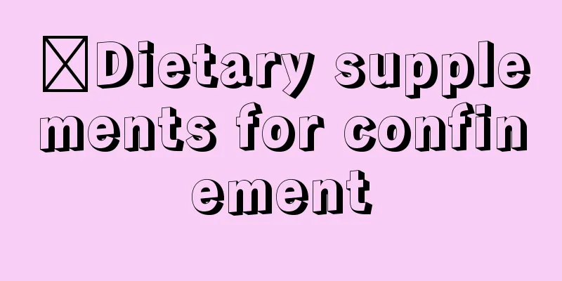 ​Dietary supplements for confinement