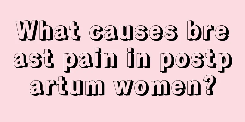 What causes breast pain in postpartum women?