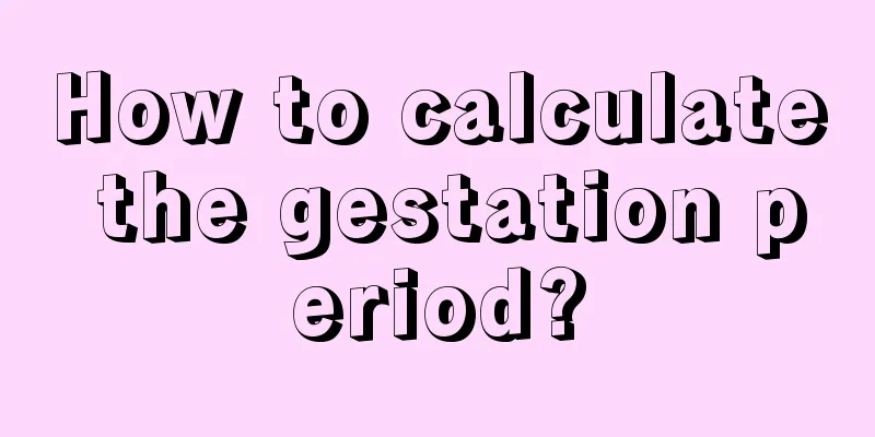 How to calculate the gestation period?