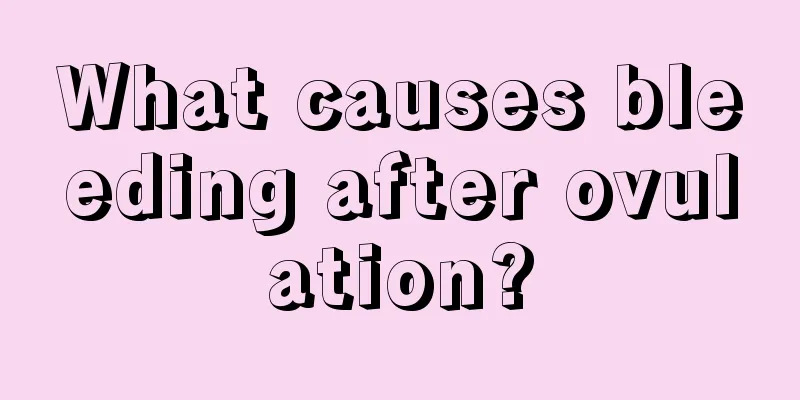 What causes bleeding after ovulation?