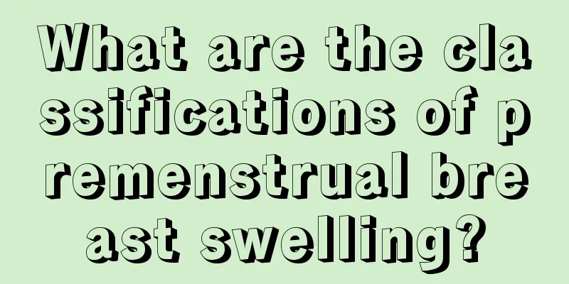 What are the classifications of premenstrual breast swelling?