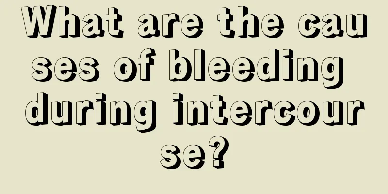 What are the causes of bleeding during intercourse?