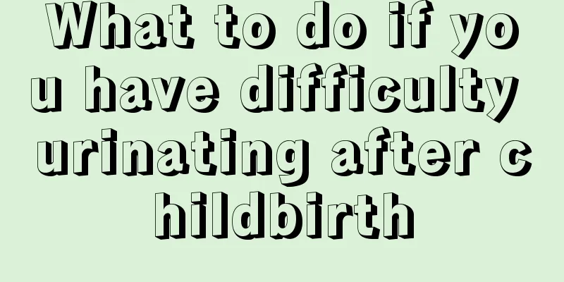 What to do if you have difficulty urinating after childbirth