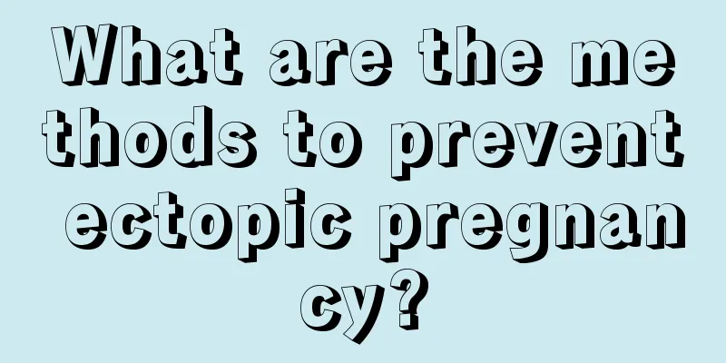 What are the methods to prevent ectopic pregnancy?