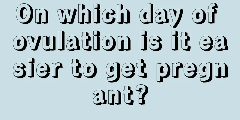 On which day of ovulation is it easier to get pregnant?