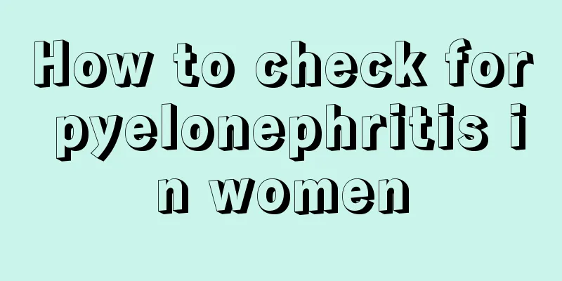 How to check for pyelonephritis in women