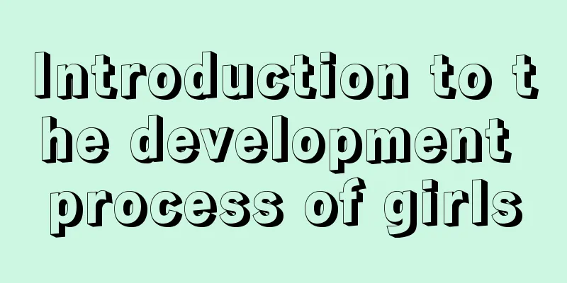 Introduction to the development process of girls