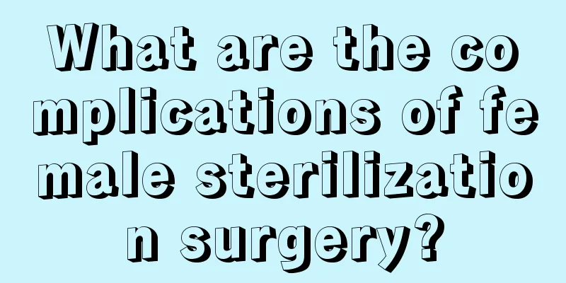 What are the complications of female sterilization surgery?