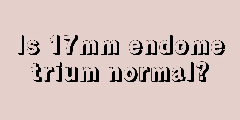 Is 17mm endometrium normal?