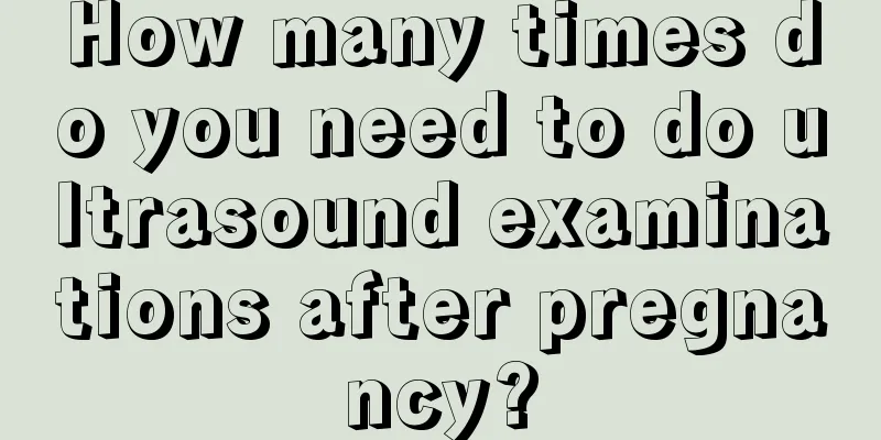 How many times do you need to do ultrasound examinations after pregnancy?